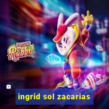 ingrid sol zacarias